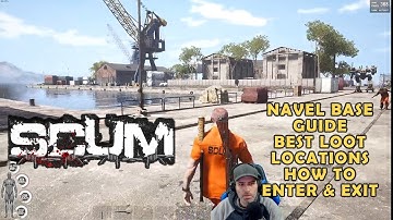 SCUM NAVEL BASE GUIDE – Best Loot , How to Enter & Exit