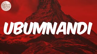 Ubumnandi (feat. Nia Pearl & MDU a.k.a TRP) - (Lyrics) Kabza De Small