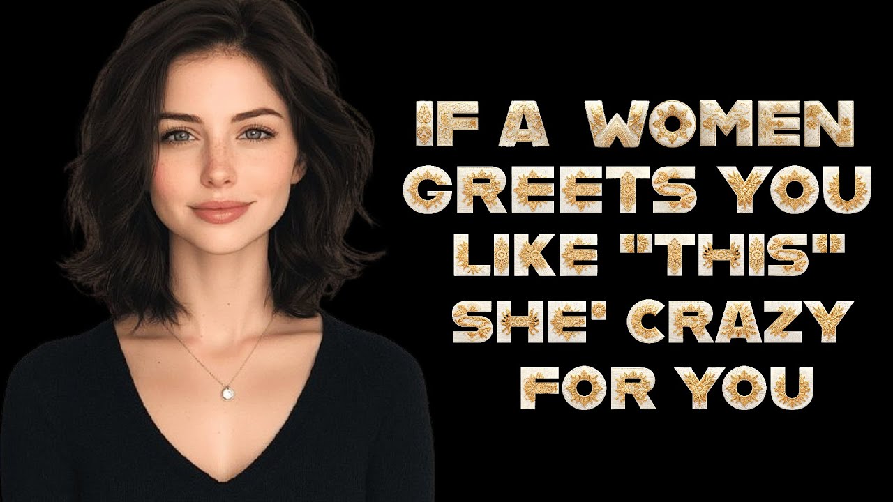If a Woman Greets You Like THIS She’s Crazy For You (Backed By Psychology)