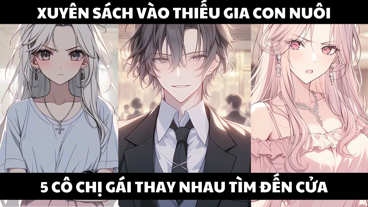 P1 Xuyên Thành Con Nuôi Tôi Bị 5 Cô Chị Gái Nghe Thấy Tiếng Lòng | Tắc Truyện Tranh