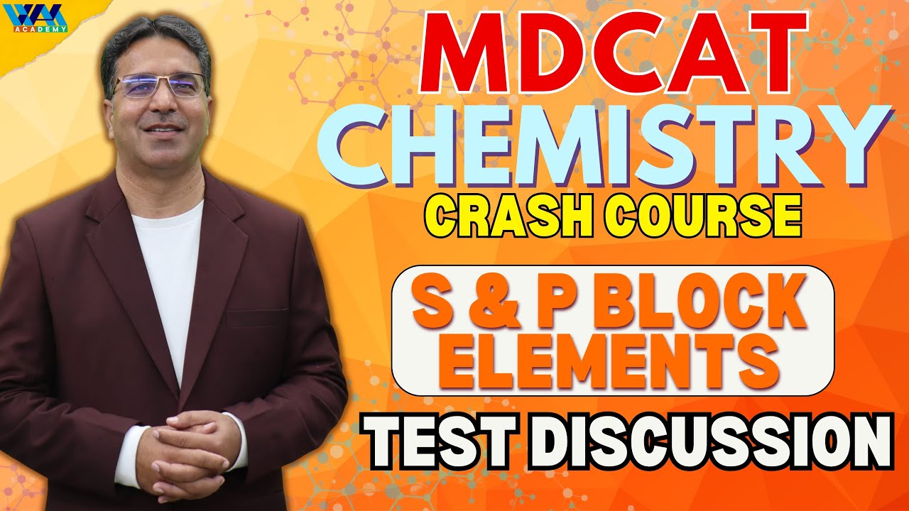 TEST Discussion | s & p Block Elements | Crash Course | MDCAT | Prof. Wajid Ali Kamboh | WAK Academy