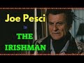 The Irishman | Joe Pesci - A Different Kind of Gangster