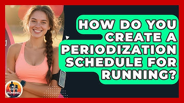 How Do You Create a Periodization Schedule for Running? - All Sorts Of Running
