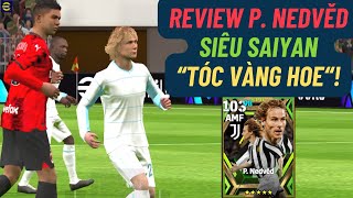 REVIEW P. NEDVED EPIC HOLE PLAYER: XỨNG ĐÁNG NẰM TOP AMF? #kbuta #efootball #reviewpavelnedved