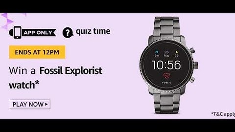 Amazon 7th Aug 2020 Quiz Answer – Play And Win Fossil Explorist Watch | Amazon Quiz Answers Today