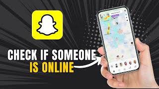 How To Check If Someone Is Online On Snapchat
