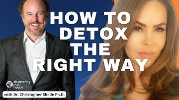 How to Detox The Right Way with Dr. Christopher Shade | DTH Podcast