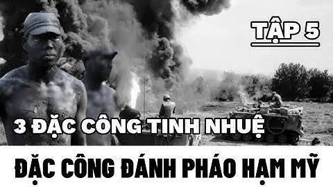 ( Tập 5 ) 3 đặc công tinh nhuệ đánh chìm 1 chiến hạm Mỹ