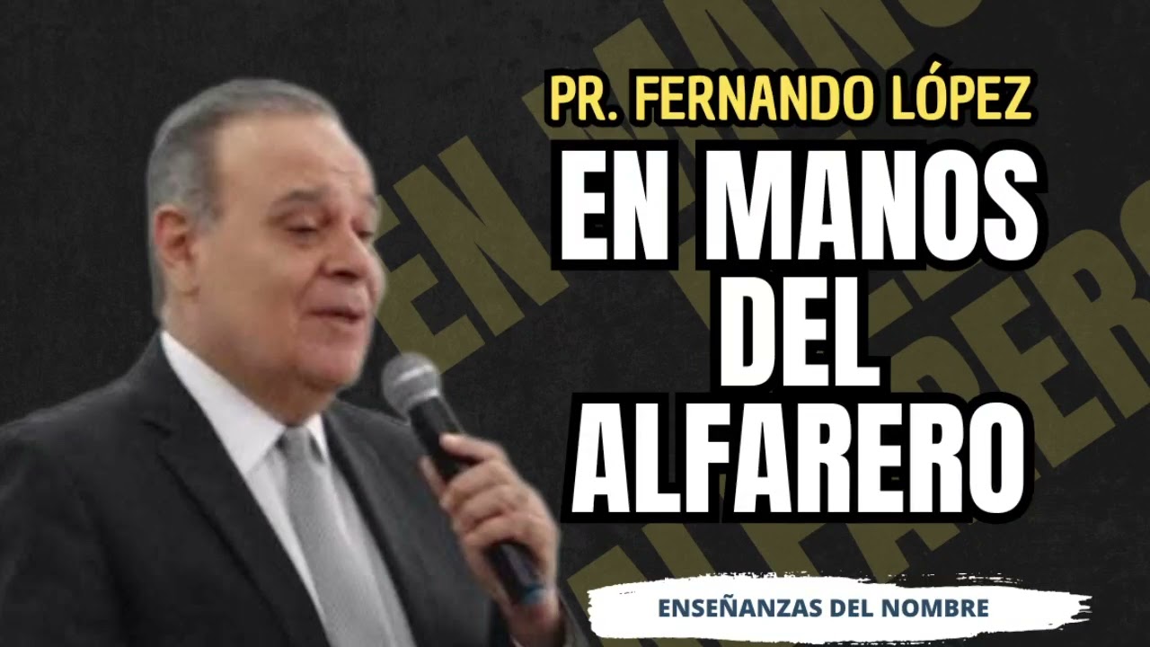 En manos del alfarero - Pr. Fernando López