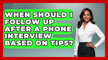 When Should I Follow Up After a Phone Interview Based on Tips? | Job Interview Pro Skills News