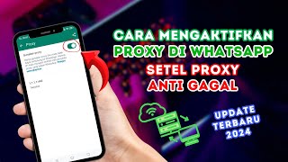 Cara Mengaktifkan Proxy Di WhatsApp Terbaru – 100% Berhasil
