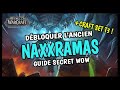 Dbloquer lancien naxxramas et le craft du set t3  guide secret wow