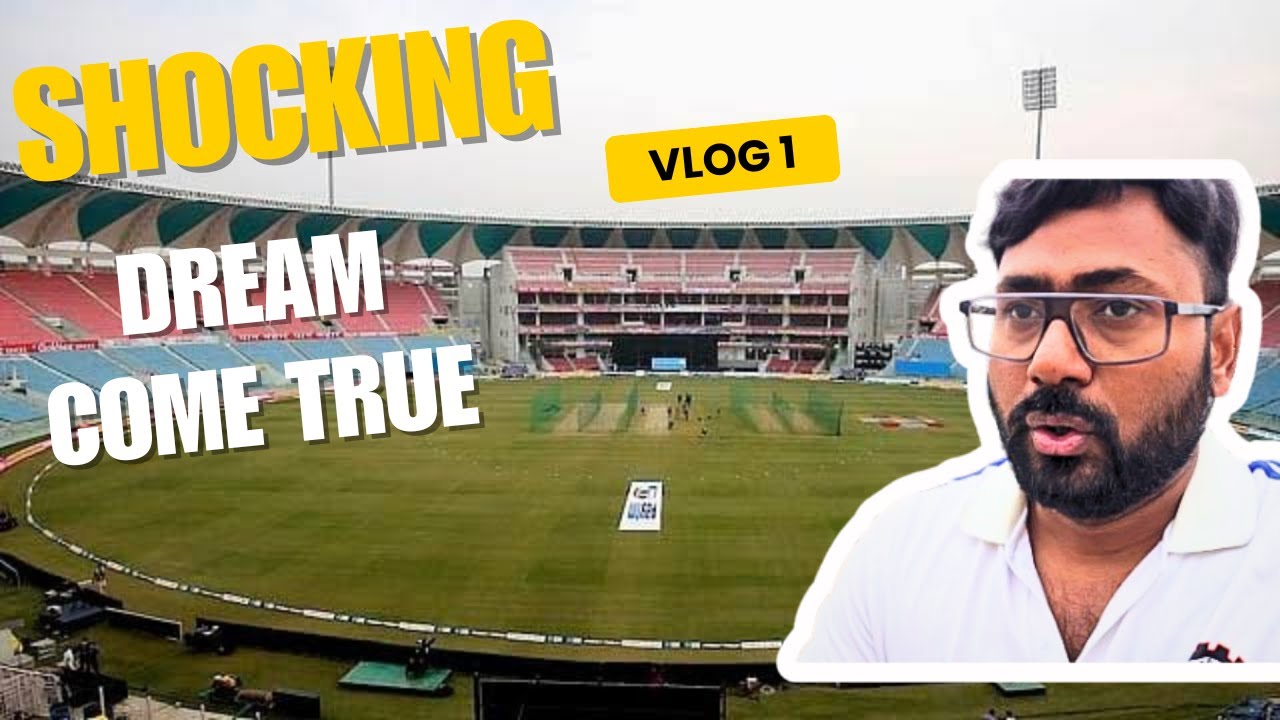 DREAM COME TRUE : Playing First Cricket Match in Ekana International Stadium