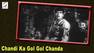 Chandi Ka Gol Gol Chanda