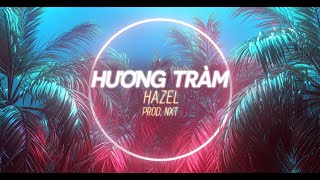 Hương Tràm - HAZEL (Prod. NXT) | LYRICS VIDEO