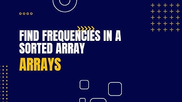 Find Frequencies in a Sorted Array
