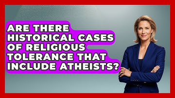 Are There Historical Cases of Religious Tolerance That Include Atheists? - Learn About Atheism