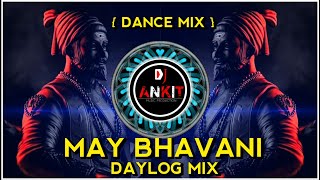 MAY BHAVANI SADHAL DAYLOG MIX DJ ANKIT MSL TAPORI SONG