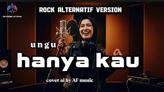 Ungu - hanya kau | religi Ramadhan rock alternatif version cover by AF music 
