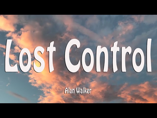 Alan Walker ‒ Lost Control (Lyrics) ft. Sorana class=