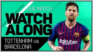 Barcelona vs Tottenham LIVE Stream Watchalong with Goldbridge | Napoli vs Liverpool Update