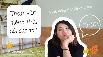 Tiếng Thái Dễ Ợt Tập 15 || Học than vãn bằng tiếng Thái cho 1 ngày buồn chán || Sunshine in Bangkok