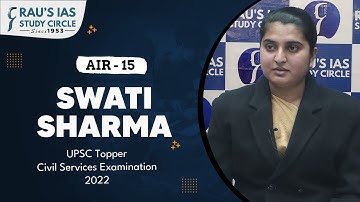 Swati Sharma | AIR 15, UPSC CSE 2022 | IAS Topper | Rau
