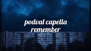 Podval Capella  Remember