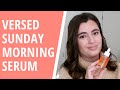 NEW Versed Skincare Sunday Morning Oil-Serum Review