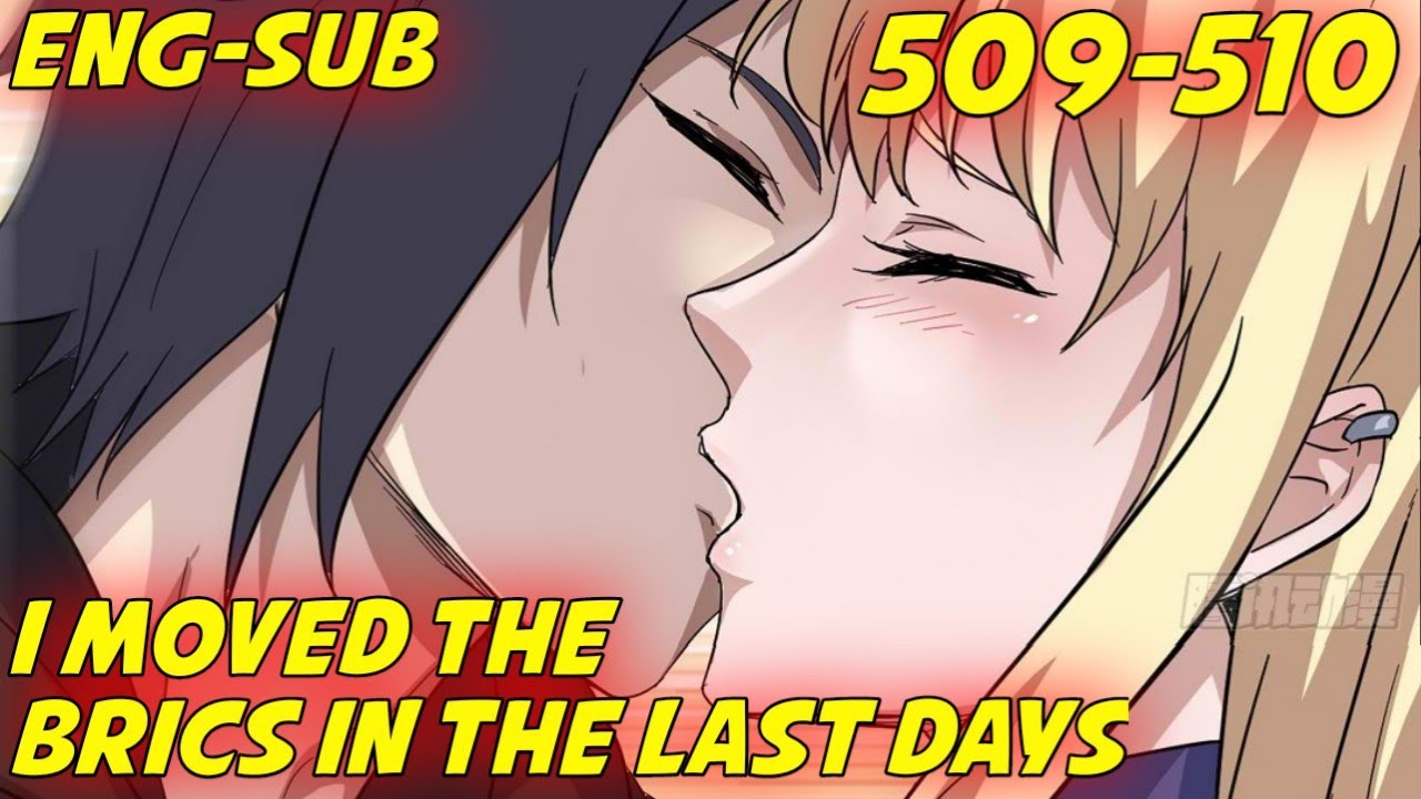 [ ENG-SUB ] I Moved The Brics In The Last Days | 509-510 | Unforgettable | Manhua Eternity