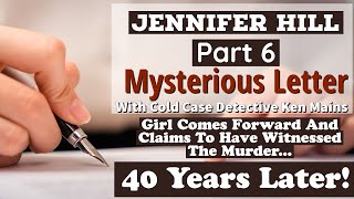 Jennifer Hill | Part 6 | Girl Claims She Witnessed The Murder | A Real Cold Case Detective&#39;s Opinion