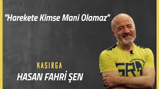 "Harekete Kimse Mani Olamaz" - Hasan Fahri Şen