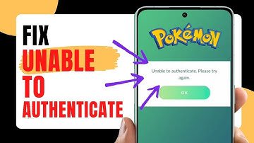 How To Fix Unable To Authenticate Error On Pokemon Go
