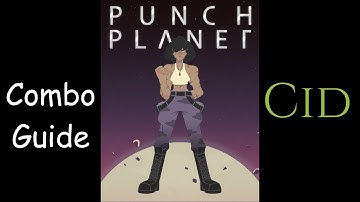 [Punch Planet] pecks Combo Guide of Cid [PC]