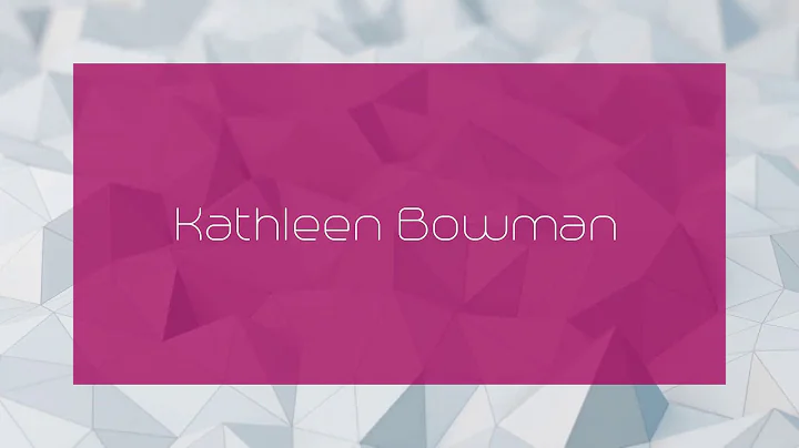 Kathleen Bowman - appearance