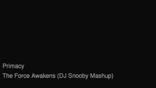 Download Lagu Primacy - The Force Awakens (DJ Snooby Mashup).mp3 MP3