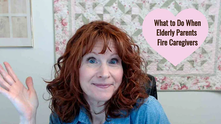 What To Do When Elderly Parents Fire Caregivers | Overcoming Objections of Aging Parents