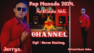pop manado//so rindu skali//voc Jerrys//cipt HeronRawung