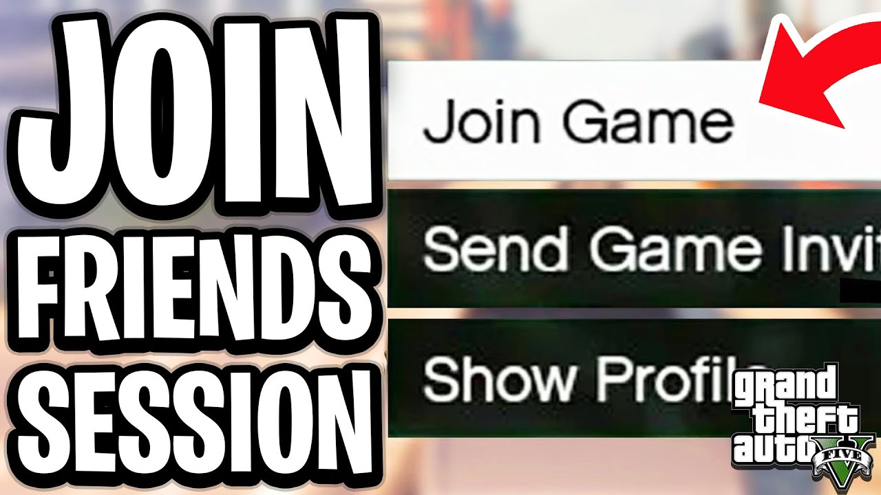 How To Join A Friends Session In GTA Online - Step By Step