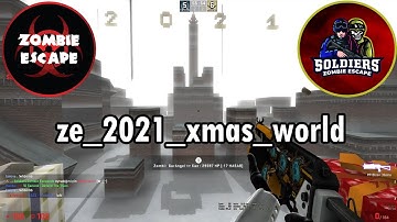 CS:GO - Zombie Escape Mod - ze_2021_xmas_world - Soldiers Zombie Escape 720p -1080p HD