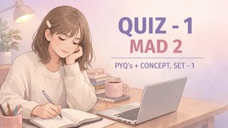 QUIZ - 1 | MAD - II | PYQ's + CONCEPT , SET - 1| 