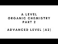 A level organic chemistry  part 2 advanced level