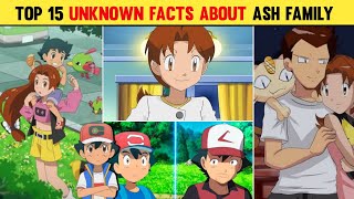 Top 15 Dark Facts About Ash's Family | Ash Family Unknown Facts | Ash Dad Revealed | Hindi |