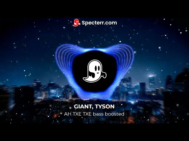 GIANT, TYSON - AH TXE TXE bass boosted class=