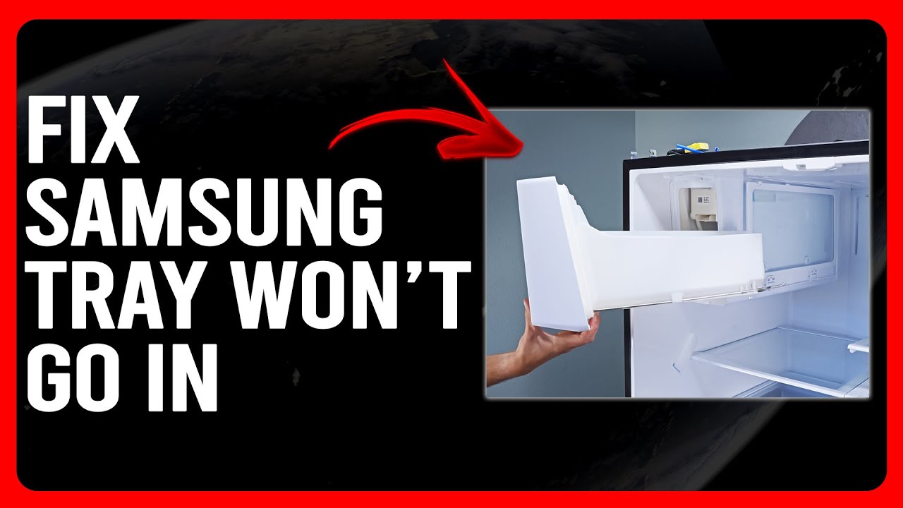How To Fix Samsung Ice Maker Tray Won't Go In (How To Repair Samsung Ice Maker Tray Won't Go In)