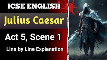 Julius Caesar - Act 5 Scene 1 | line by line explanation in hindi | ICSE | English For All | Drama