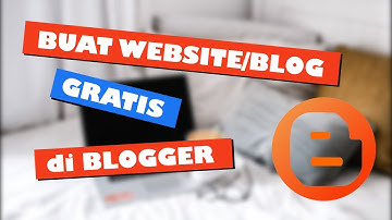 Cara Membuat Blog Blogger | Cara Membuat Website | 99 Tutorial