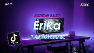ERIKA - JANTING SAJIN - DJ SIUX REMIX