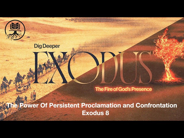 The Power Of Persistent Proclamation and Confrontation Exodus 8 | April 9, 2026