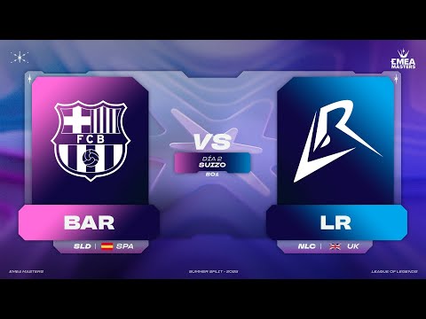 SUIZO - DÍA 2 - BAR VS LR - EMEA MASTERS - VERANO 2025 - LEAGUE OF LEGENDS